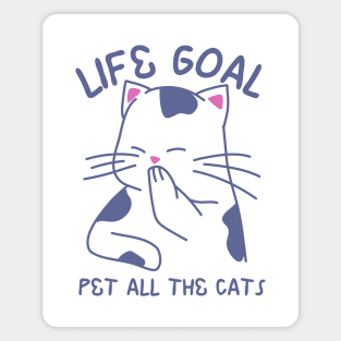 Life Goal Pet All the Cats Funny Kitten Lovers Magnet